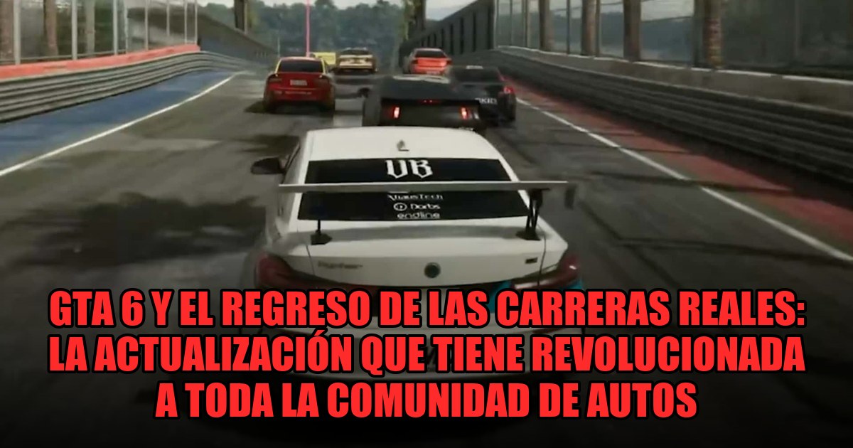GTA 6 y el regreso de las carreras reales: la actualización que tiene revolucionada a toda la comunidad de autos